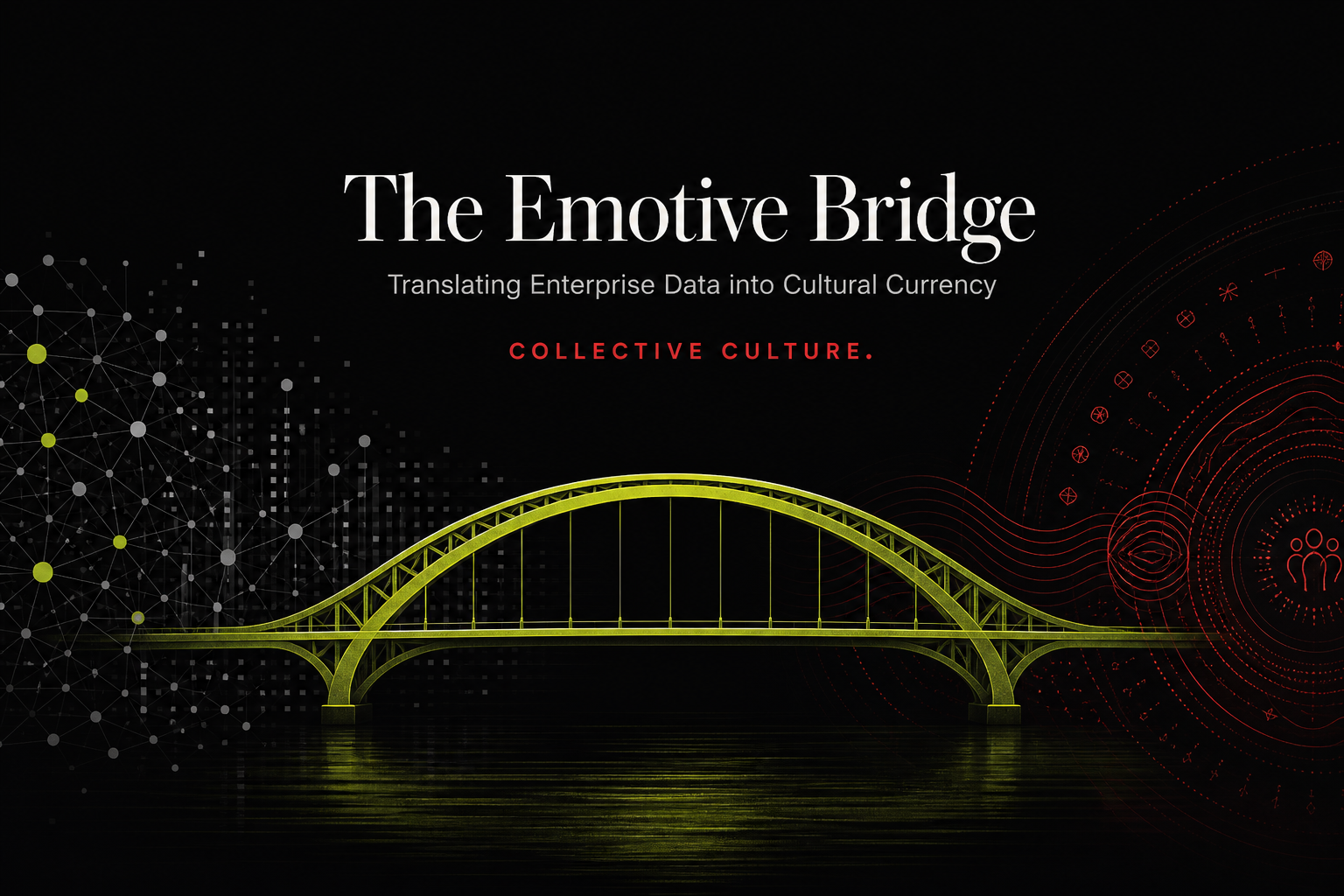 The Emotive Bridge — translating enterprise data into cultural currency